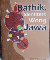 Image of Bathik, Identitas Wong Jawa